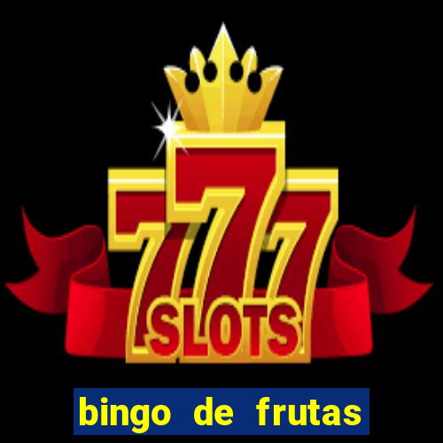 bingo de frutas para imprimir pdf